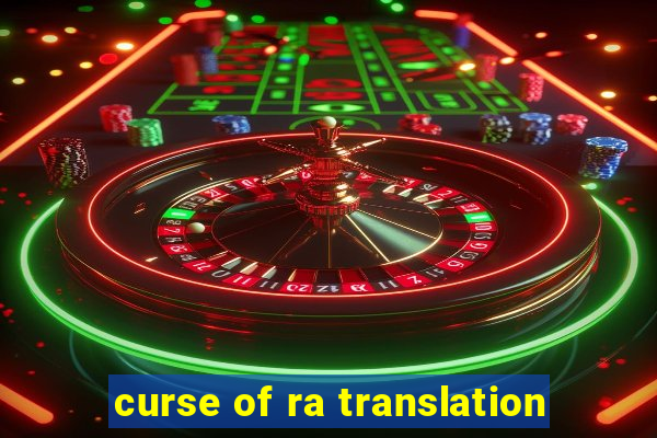 curse of ra translation